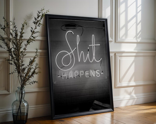 Designer Wall Art | Shit Happens Neon Sign Print | Black & White Quote Poster typography wall art print, minimalist black and white type poster, modern graphic design decor, Monohaus