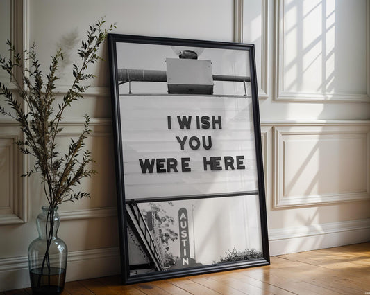 Designer Wall Art | I Wish You Were Here Print | Austin Texas Marquee Sign Art wall art print, minimalist black and white poster, modern Scandinavian wall decor, Monohaus